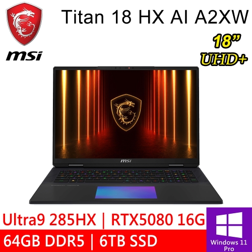 微星 Titan 18 HX AI A2XWIG-025TW 18吋 黑(Intel Ultra 9 285HX/64GB DDR5/6TB PCIE/RTX5080 16G/W11P)●預購排單出貨●